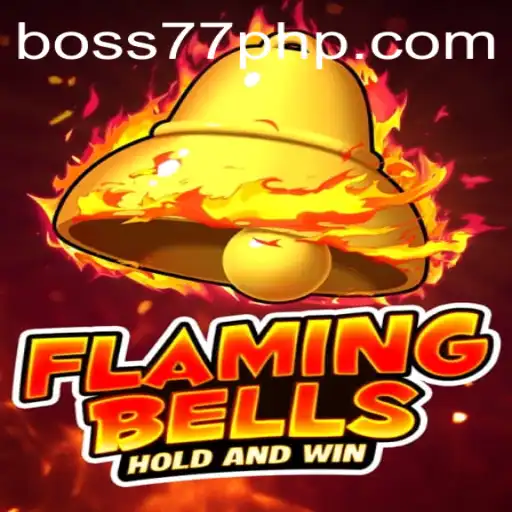 Flaming Bells: A Thrilling Journey Through the World of BOSS77.COM